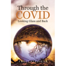 Through the COVID Looking Glass and Back