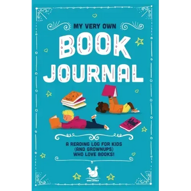 My Very Own Book Journal: A reading log for kids (and grownups) who love books