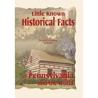 Little Known Historical Facts of Pennsylvania and the World