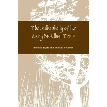 The Authenticity of the Early Buddhist Texts