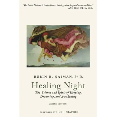 Healing Night: The Science and Spirit of Sleeping, Dreaming, and Awakening