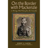 On the Border with Mackenzie; Or, Winning West Texas from the Comanches: Volume 23