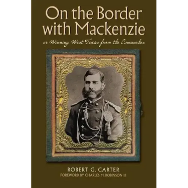 On the Border with Mackenzie; Or, Winning West Texas from the Comanches: Volume 23