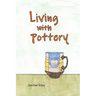 Living with Pottery