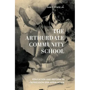 The Arthurdale Community School: Education and Reform in Depression Era Appalachia