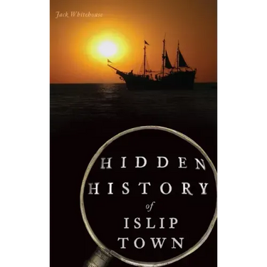 Hidden History of Islip Town