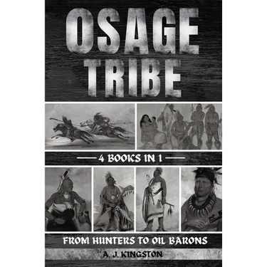 Osage Tribe: From Hunters To Oil Barons