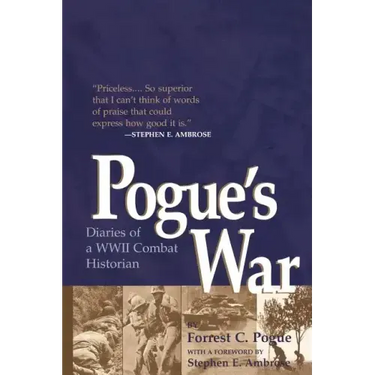 Pogue's War: Diaries of a WWII Combat Historian