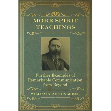 More Spirit Teachings: : Further Examples of Remarkable Communication from Beyond