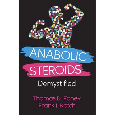 Anabolic Steroids: Demystified