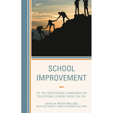 School Improvement: Let the Professional Standards for Educational Leaders Work for You