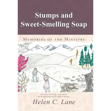 Stumps and Sweet-Smelling Soap: Memories of the Ministry