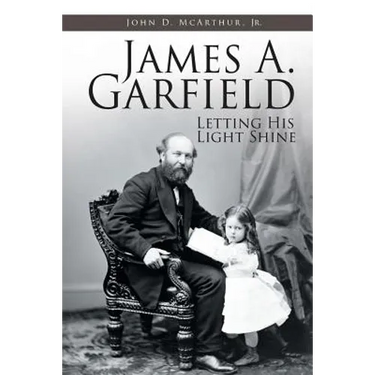 James A. Garfield: Letting His Light Shine