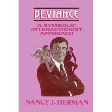 Deviance: A Symbolic Interactionist Approach