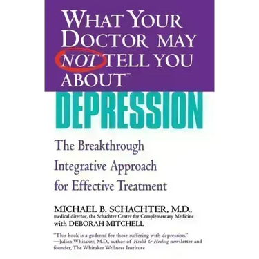 What Your Doctor May Not Tell You about (Tm): Depression: The Breakthrough Integrative Approach for Effective Treatment