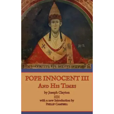 Pope Innocent III and His Times