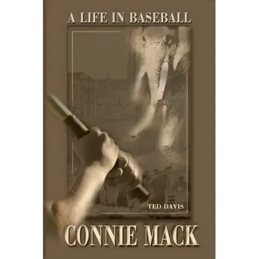 Connie Mack: A Life in Baseball