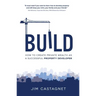Build: How To Create Private Wealth As A Successful Property Developer