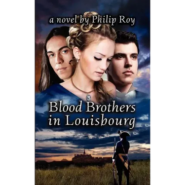 Blood Brothers in Louisbourg