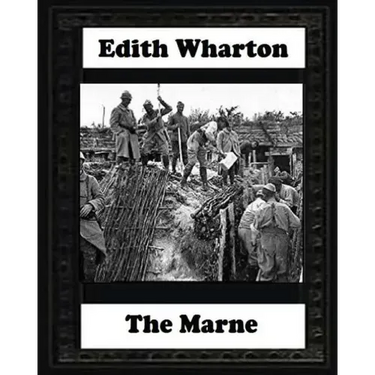 The Marne, 1918 BY Edith Wharton
