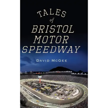 Tales of Bristol Motor Speedway