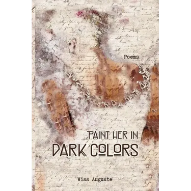 Paint Her in Dark Colors: Poems