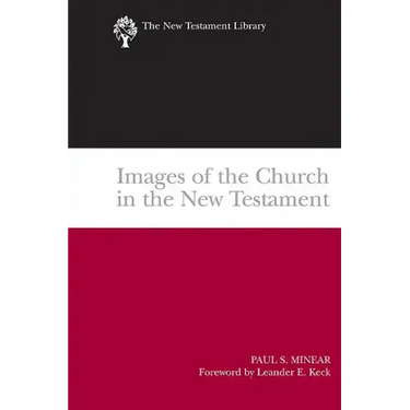 Images of the Church in the New Testament: The New Testament Library