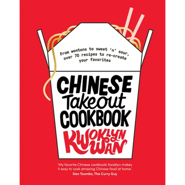 Chinese Takeout Cookbook: From Wontons to Sweet 'n' Sour, Over 70 Recipes to Re-Create Your Favorites