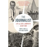 The Journalist: Life and Loss in America's Secret War
