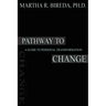 Pathway to Change: A Guide to Personal Transformation