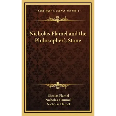 Nicholas Flamel and the Philosopher's Stone