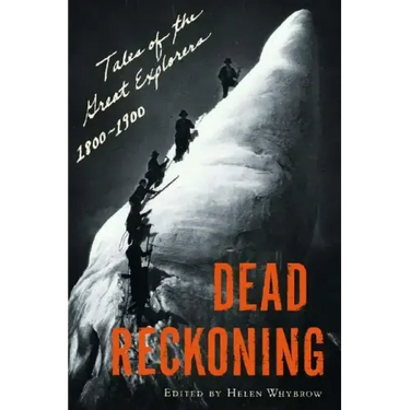 Dead Reckoning: Tales of the Great Explorers, 1800-1900