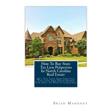 How To Buy State Tax Lien Properties In North Carolina Real Estate: Get Tax Lien Certificates, Tax Lien And Deed Homes For Sale In North Carolina