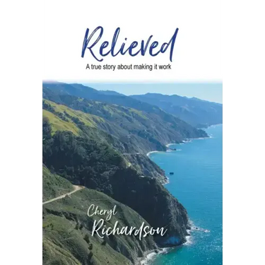 Relieved: A True Story About Making It Work