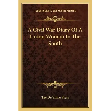 A Civil War Diary of a Union Woman in the South