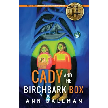 Cady and the Birchbark Box: A Cady Whirlwind Thunder Mystery