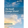 Do Small Groups Work?: Biblical Engagement and Transformation