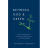 Between God & Green: How Evangelicals Are Cultivating a Middle Ground on Climate Change