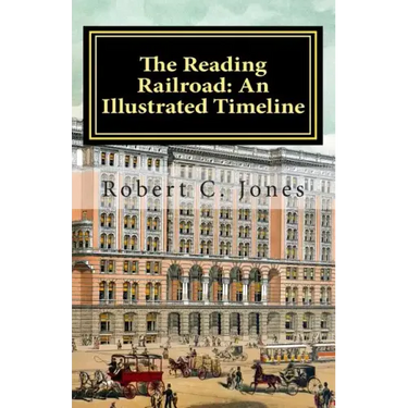 The Reading Railroad: An Illustrated Timeline