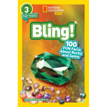 Bling! (National Geographic Kids Readers, Level 3): 100 Fun Facts about Rocks and Gems