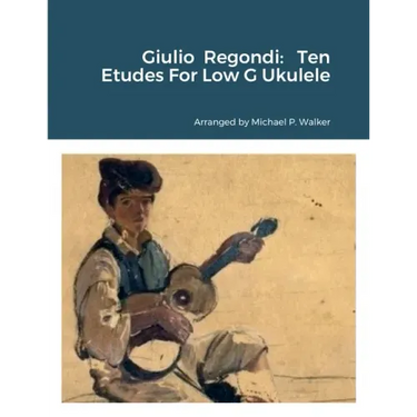 Giulio Regondi: Ten Etudes For Low G Ukulele