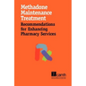 Methadone Maintenance Treatment: Recommendations for Enhancing Pharmacy Services