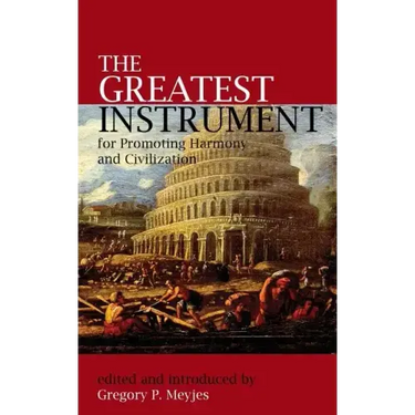 The Greatest Instrument for Promoting Harmony and Civilization