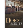 Horse Scents: Thirteen Short Stories in Search of a Novel