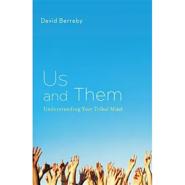 Us and Them: Understanding Your Tribal Mind