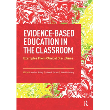 Evidence-Based Education in the Classroom: Examples From Clinical Disciplines