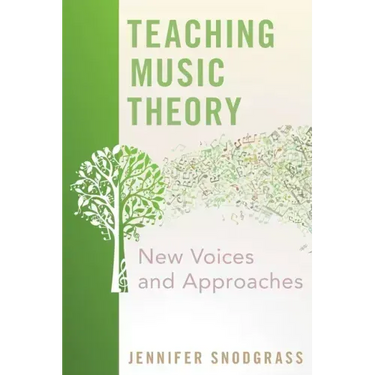 Teaching Music Theory: New Voices and Approaches
