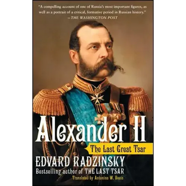 Alexander II: The Last Great Tsar