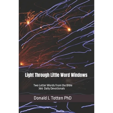 Light Through Little Word Windows: Two Letter Words from the Bible - 366 Daily Devotions