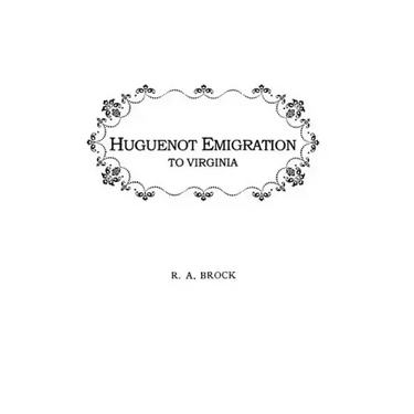 Huguenot Emigration to Virginia . . .